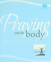 Praying with the Body: Bringing the Psalms to Life foto
