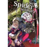 So I&#039;m a Spider, So What?, Vol. 4 (Light Novel)
