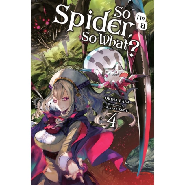 So I&#039;m a Spider, So What?, Vol. 4 (Light Novel)
