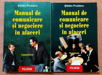 Manual de comunicare si negociere in afaceri 2 Volume. Editura Polirom, 2000 - Stefan Prutianu foto