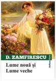 Lume nouă și lume veche - Roman Duiliu Zamfirescu brosata carte beletristica
