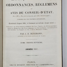 COLLECTION COMPLETE DES LOIS, DECRETS, ORDONNANCES, REGLEMENTS ET AVIS DU CONSEIL - D 'ETAT par J.B. DUVERGIER, TOME 37 - PARIS, 1838