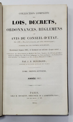 COLLECTION COMPLETE DES LOIS, DECRETS, ORDONNANCES, REGLEMENTS ET AVIS DU CONSEIL - D &amp;#039;ETAT par J.B. DUVERGIER, TOME 37 - PARIS, 1838 foto