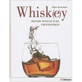 Whisk(e)y: History, Manufacture, and Enjoyment
