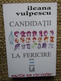Ileana Vulpescu - Candidatii la fericire