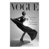 Carte British Vogue Fashion, Power and a Century of Change - Istoria Revistei si a Modei Britanice, Limba Engleza