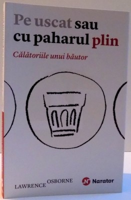 PE USCAT SAU CU PAHARUL PLIN , CALATORIILE UNUI BAUTOR , 2015 foto