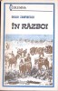In Razboi - Duiliu Zamfirescu (1989, Ed. Militara, Columna) - Roman Rom&acirc;nesc