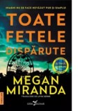 Toate fetele disparute - Megan Miranda