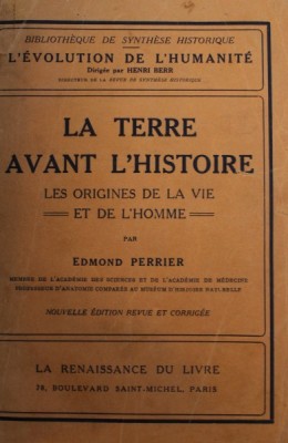 LA TERRE AVANT L &amp;#039; HISTOIRE par EDMOND PERRIER - L &amp;#039; EVOLUTION DE L &amp;#039; HUMANITE - SYNTESE COLLECTIVE - INTRODUCTION GENERALE, 1920 foto