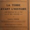 LA TERRE AVANT L &#039; HISTOIRE par EDMOND PERRIER - L &#039; EVOLUTION DE L &#039; HUMANITE - SYNTESE COLLECTIVE - INTRODUCTION GENERALE, 1920