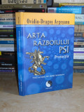 OVIDIU-DRAGOS ARGESANU - ARTA RAZBOIULUI PSI * PROTECTIA , 2011 ( CARTONATA ) *