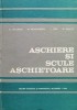 Aschiere si scule aschietoare, N. Oancea, 1982, 368 pagini, carte tehnica mecanica, format cartonat, stare buna