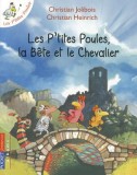 Les P&#039;Tites Poules, la Bete Et le Chevalier