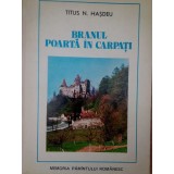 Titus N. Hasdeu - Branul. Poarta in Carpati (Editia: 1979)