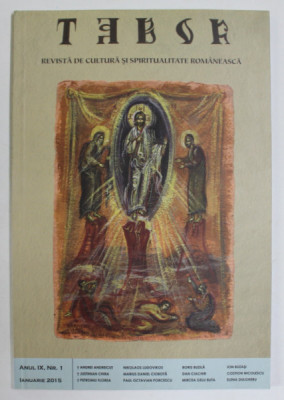 TABOR , REVISTA DE CULTURA SI SPIRITUALITATE ROMANEASCA , ANUL IX , NUMARUL I , IANUARIE , 2015 foto