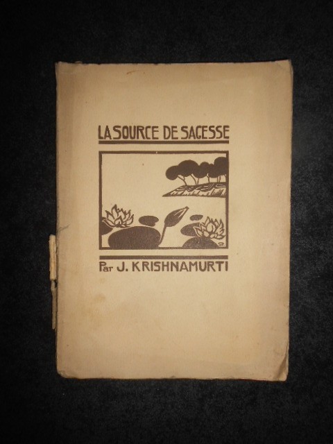 J. KRISHNAMURTI - LA SOURCE DE SAGESSE (1928)