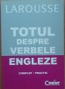 Totul Despre Verbele Limbii Engleze - Larousse