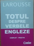 Totul Despre Verbele Limbii Engleze - Larousse