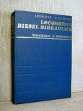Locomotive Diesel hidraulice - Intretinere si exploatare - I. Dumitru