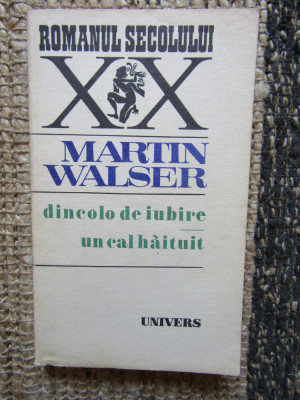 Dincolo de iubire-un cal haituit &amp;ndash; Martin Walser foto