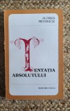 Alfred Heinrich - Tentatia absolutului