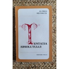 Alfred Heinrich - Tentatia absolutului