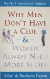 WHY MEN DON&#039;T HAVE A CLUE AND WOMEN ALWAYS NEED MORE SHOES-ALLAN, BARBARA PEASE-241450