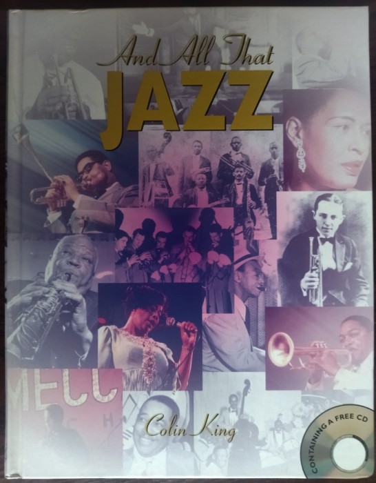 COLIN KING - AND ALL THAT JAZZ (BOOK + CD / LONDON, 2003) [LB ENGLEZA]