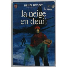 LA NEIGE EN DEUIL par HENRI TROYAT , 1952