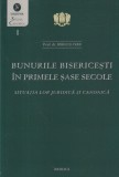 Prof. dr. Iorgu D. Ivan - Bunurile bisericesti in primele sase secole. Situatia