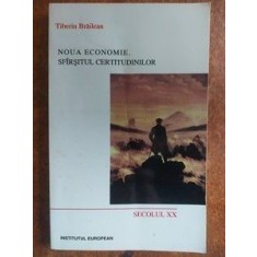 Noua economie. Sfirsitul certitudinilor- Tiberiu Brailean