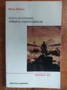 Noua economie. Sfirsitul certitudinilor- Tiberiu Brailean foto