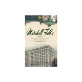Marshall Field's: The Store That Helped Build Chicago