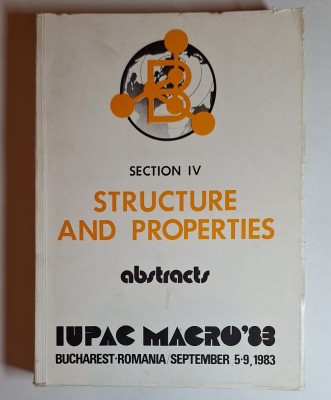 Section IV Structure and Properties &amp;ndash; IUPAC MACRO &amp;rsquo;83, Bucharest 1983, abstracts foto