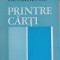 PRINTRE CARTI-PAUL GEORGESCU-249570