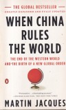 Jacques Martin - When China rules the world. The end of the western world and
