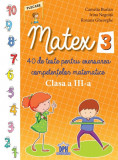 Cumpara ieftin Matex. 40 de teste pentru exersarea competentelor matematice. Clasa a III-a