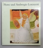 PIETRO und AMBROGIO LORENZETTI von MARIA PROKOPP , ALBUM DE ARTA CU TEXT IN LIMBA GERMANA , 1985