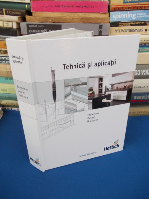 HETTICH - TEHNICA SI APLICATII : PROIECTARE , DESIGN , REALIZARE ( MOBILA ),2010 foto