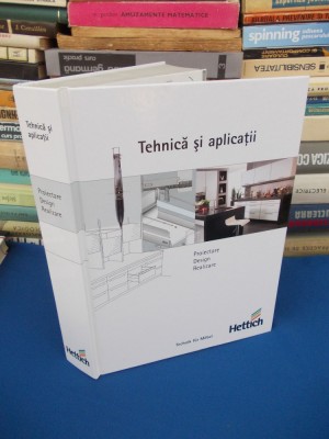 HETTICH - TEHNICA SI APLICATII : PROIECTARE ,DESIGN , REALIZARE ( MOBILA ),2010* foto