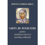 Carte de rugăciuni pentru zdrobirea inimii și umilința sufletului - Paperback brosat - sf. Efrem Sirul - Sophia