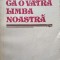 CA O VATRA LIMBA NOASTRA-GEORGE MIREA-238829