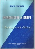 Introducere in Drept - Maria Harbada, Editura Universitatii Iasi, 2002, 151 pagini, ISBN 1221-9363