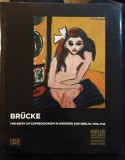 BRUCKE. THE BIRTH OF EXPRESSIONISM IN DRESDEN AND BERLIN, 1905-1913