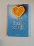 REGULILE SEDUCTIEI , CUM SE CUCERESTE UN BARBAT , EDITIA A PATRA de ELLEN FEIN SI SHERRIE SCHNEIDER , 2007