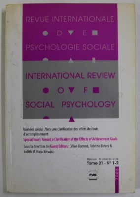 REVUE INTERNATIONALE DE PSYCHOLOGIE SOCIALE , REVUE TRIMESTRIELLE , TOME 21 , No. 1-2 , 2008, TEXT IN FRANCEZA SI ENGLEZA foto