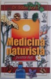 Medicina naturista pentru toti &ndash; Sabin Ivan