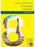 Limba modernă 2 - Limba franceză. Caietul elevului L2. Clasa a VIII-a + CD - Paperback - Mariana Popa, Mich&egrave;le Bosquet, Sophie Lhomme, Yolanda Rennes