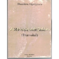 Machita, Omul Nou (Diavolul) - Dumitru Oprisescu - Cu Dedicatie Si Autograf